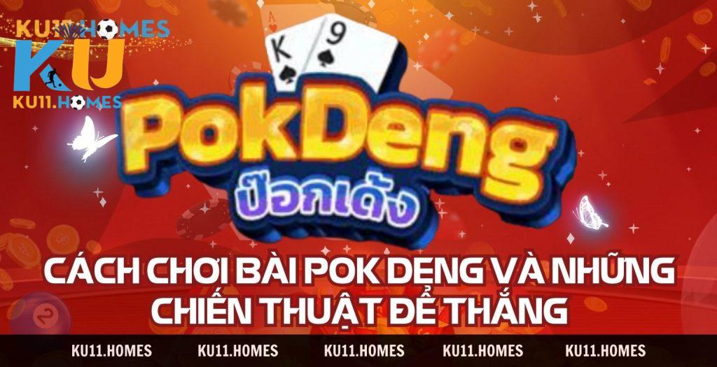 ku11 huong dan cach choi pok deng
